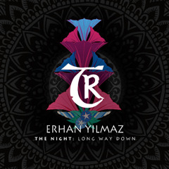Erhan Yilmaz - The Night:  Long Way Down [Tibetania Records]