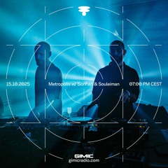 Metropolis w/Sonhan @ GIMIC - 15 October 2025