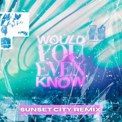 Audien & William Black Feat. Tia Tia - Would You Even Know (Sunset City Remix)