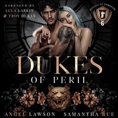 FREE Audiobook 🎧 : Dukes Of Peril (Royals Of Forsyth University 6), Angel Lawson and Samantha Rue