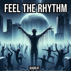 Diabeat - Feel The Rhythm [FREE DOWNLOAD]