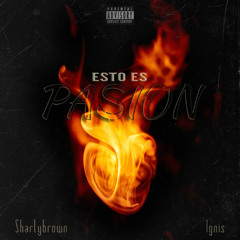 PASION - SHARLYBROWN ft IGNIS
