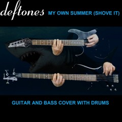 Deftones - My Own Summer (Shove It) guitar and bass cover (instrumental version)