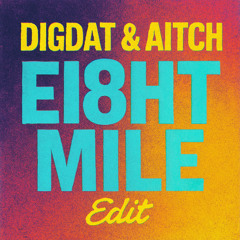 Digdat x Aitch EI8HT MILE (MIX)