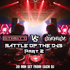 SYRETT VS SURPRISE // BATTLE OF THE DJS