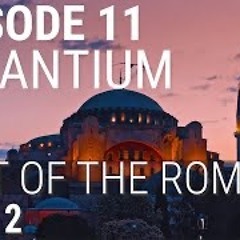 Byzantium - Last Of The Romans (Part 2 Of 2)