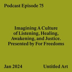 Episode 75: Imagining A Culture of Listening, Healing, Awakening, and Justice