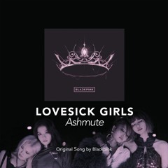 Ashmute - Lovesick Girls Piano ver. (Original Song by BLACKPINK)