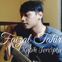 FAIZAL TAHIR - KASIH TERCIPTA (ACOUSTIC COVER)