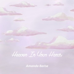 Heaven in Your Hands