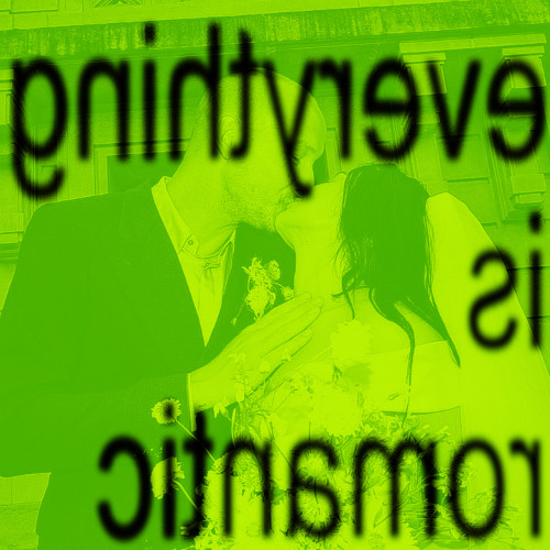 Everything is romantic (Eulonzo Mix)