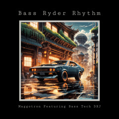 Bass Ryder Rhythm (feat. Bass Tech Dxj)