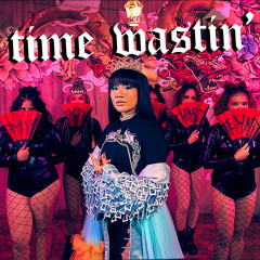 Time Wastin' (feat. XXXSSS Tokyo)