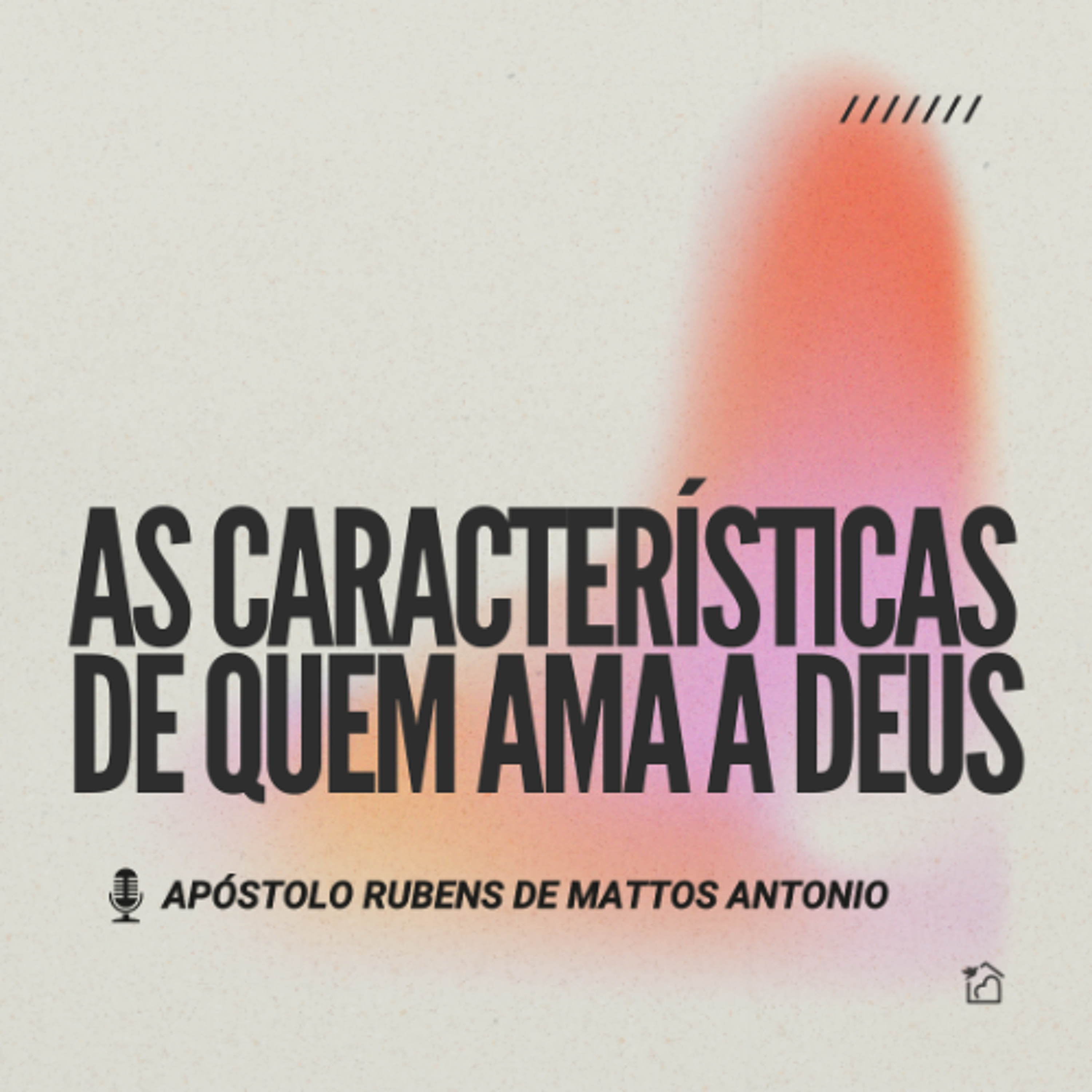 As características de quem ama a Deus - Apóstolo Rubens de Mattos Antonio 09/02/2025 episode artwork
