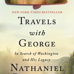 Download❤️[PDF]⚡️ Travels with George In Search of Washington and His Legacy