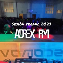 Sesion Verano 2023 Adrex FM