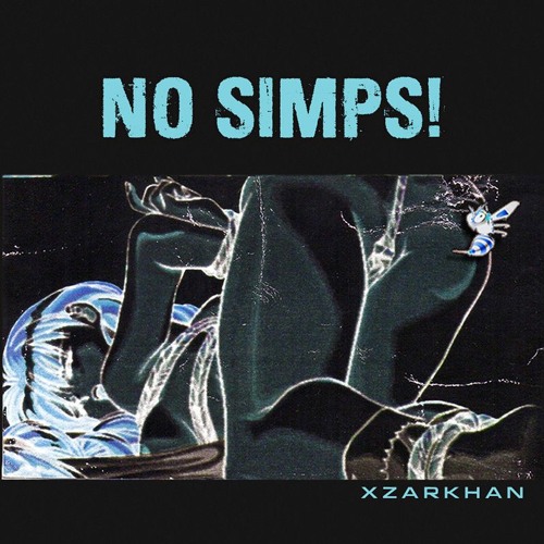XZARKHAN - No Simps! (Prod. Soe95)