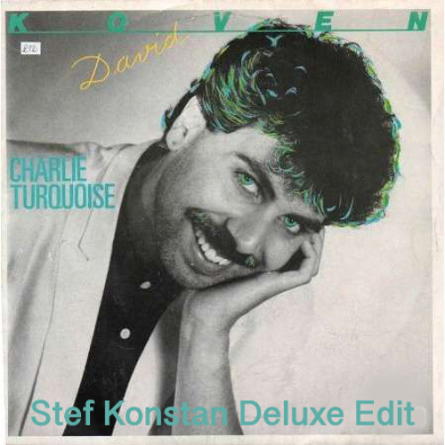 David Koven - Charlie Turquoise (Stef Konstan Deluxe Edit)