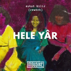 FREE DL || İzzet Altınmeşe - Hele Yâr (Aykut Bilir Rework)