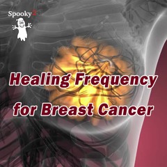 Healing Frequency for Breast Cancer - Spooky2 Rife Frequency Healing