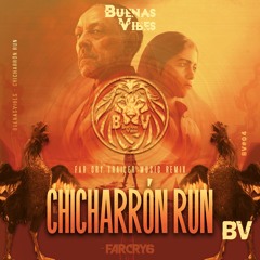 BuenasVibes - Chicharrón Run  (REMIX FAR CRY 6)