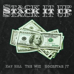 Stack It Up (feat. Xay Hill & Rockstar JT)