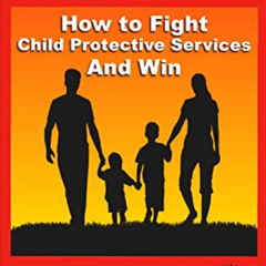 [Access] PDF 🗃️ The Secret: How to Fight Child Protective Services and Win by  Vince