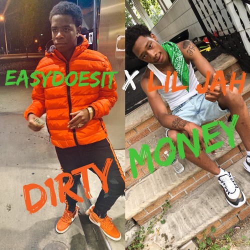 EASYDOESIT X LIL JAH - DIRTY MONEY