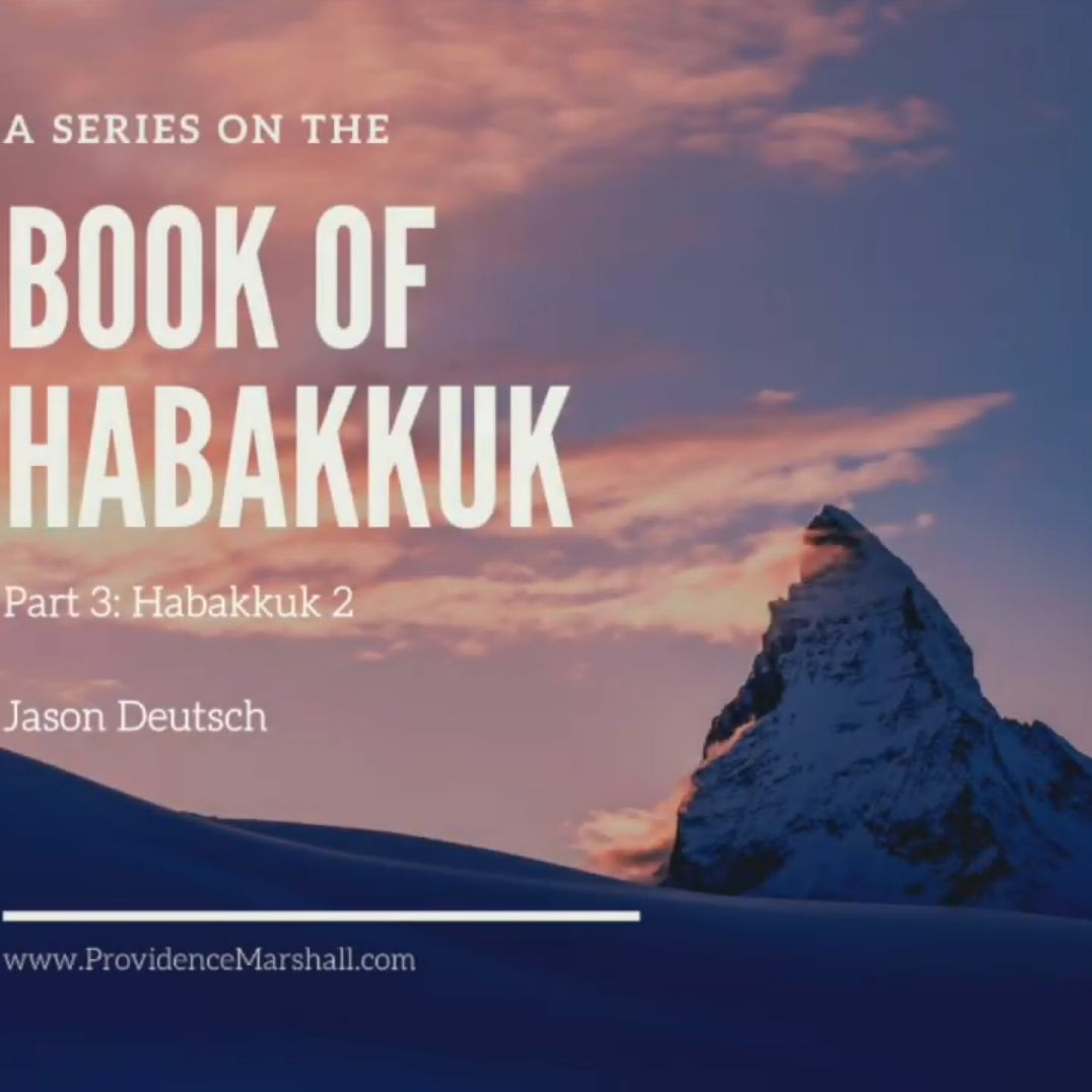 A Bible Study Series On Habakkuk | Part 3