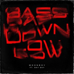 MOONBOY - Bass Down Low ft. Sky Sky (DNB x Techno)