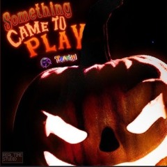 SOMETHING CAME TO PLAY (feat. KryFuze & Joe Hutchinson)