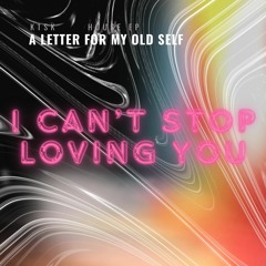 Can't Stop Loving You [ALFMOS EP//House]
