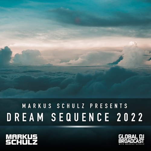 Markus Schulz - Global DJ Broadcast Dream Sequence 2022 (Uplifting Mix)