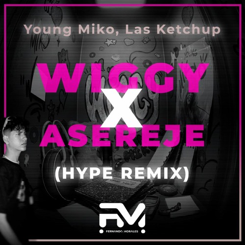 Wiggy x Asereje (Fernando Morales Mashup) [COPY]