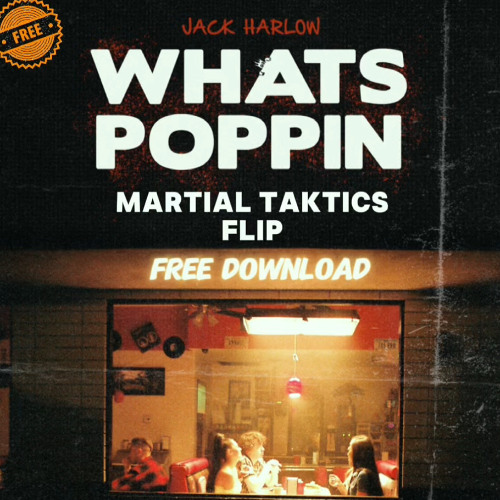 Jack Harlow - What's Poppin [Martial Taktics Flip] FREE DOWNLOAD