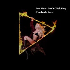 Don't Click Play (Fluctuate Remix)