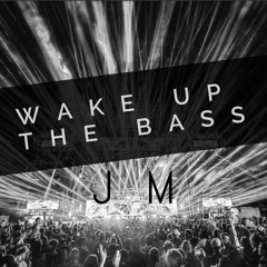 Wake Up the bass