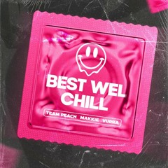 TEAM PEACH, Makkie, Vurra - Best Wel Chill
