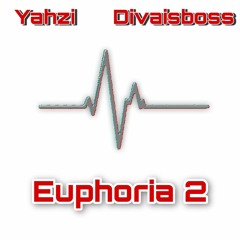 Euphoria 2 - Divaisboss W/ Yahzi