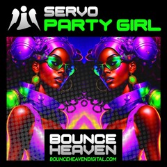 Servo - Party Girl [out NOW on BOUNCE HEAVEN]