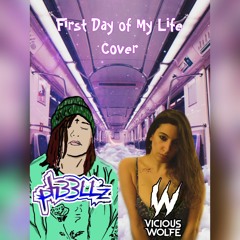 First Day of My Life Cover by Vicious Wolfe & Ph33llz