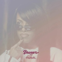 Aaliyah - 1NAMIL (BEWSER Amapiano Remix)