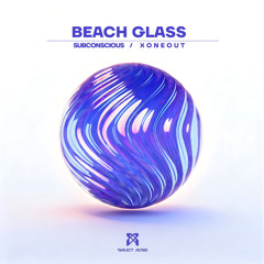 Subconscious & Xoneout - Beach Glass