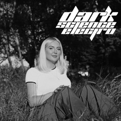 Dark Science Electro - Episode 746 - Katya guest mix
