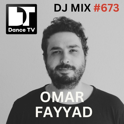 DJ MIX #673 - Omar Fayyad (Cairo, Egypt)