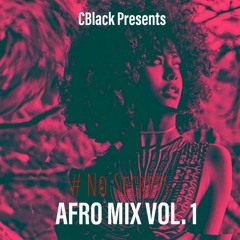CBLACK PRESENTS: AFRO MIX VOL.1  #NOSECRETS
