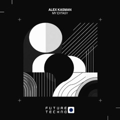 Alex Kasman - My Extasy [Future Techno Records]
