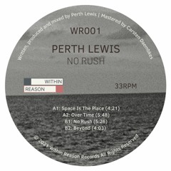 PREMIERE: Perth Lewis - No Rush [Within Reason]