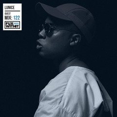 FUXWITHIT Guest Mix: 122 - Lunice
