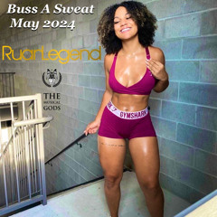 Buss A Sweat May 2024 #MixTapeMonday Week 268